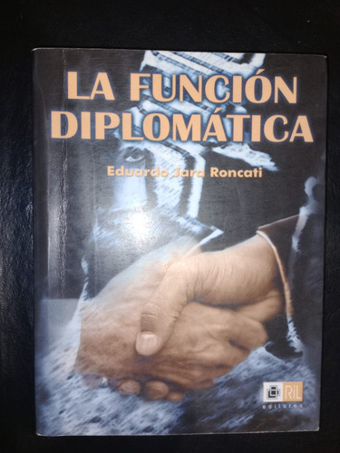Libro La Función Diplomática Eduardo Jara Roncati