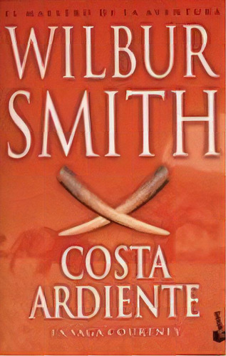 Costa Ardiente, De Wilbur Smith. Editorial Booket, Edición 1 En Español