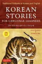 Comprar Korean Stories For Language Learners : Traditional Folktales In Korean And English, De Julie Damron. Editorial Tuttle Publishing En Inglés