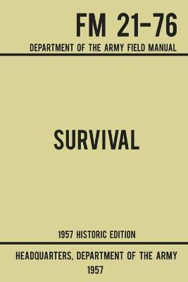 Libro Survival - Army Fm 21-76 (1957 Historic Edition) : ...