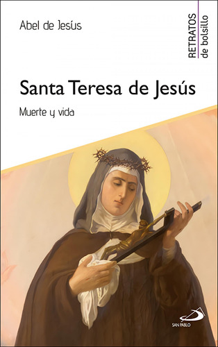 Libro: Santa Teresa De Jesús. Jesús, Abel De. San Pablo Edit