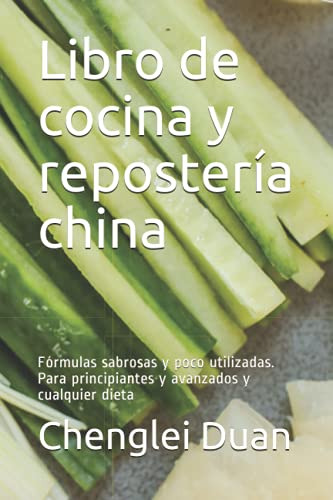Libro De Cocina Y Reposteria China: Formulas Sabrosas Y Poco
