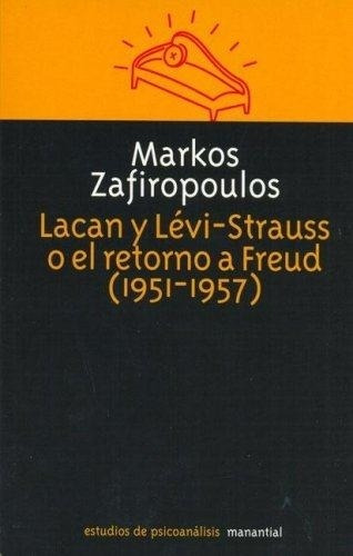 Lacan Y Levi-strauss O El Retorno A Freu - Zafiropoulos. M