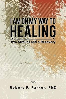 Libro I Am On My Way To Healing - Phd Robert P Parker