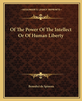 Libro Of The Power Of The Intellect Or Of Human Liberty -...