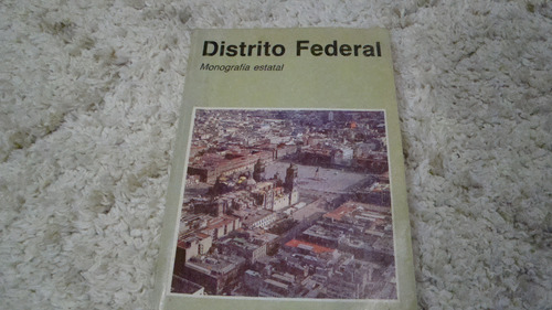 Distrito Federal , Monografia Estatal  , Año 1994 , 277 P