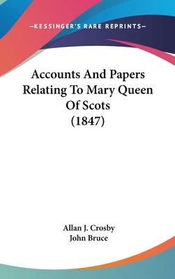 Libro Accounts And Papers Relating To Mary Queen Of Scots...