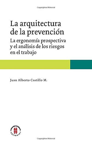 Libro Arquitectura De La Prevención  De Juan Alberto Castill