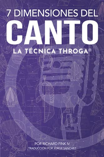 Libro : 7 Dimensiones Del Canto La Tecnica Throga - Fink...