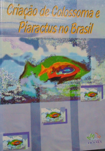 Criação De Colossoma E Piaractus No Brasil