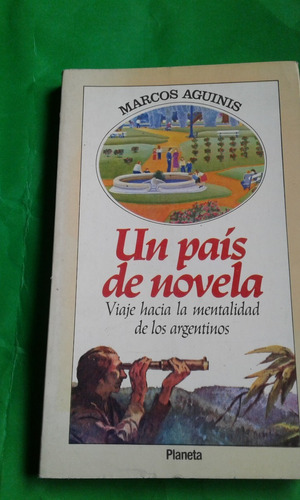 Aguinis, Marcos Un País De Novela