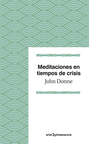 Meditaciones En Tiempos De Crisis - John Donne