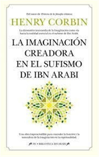 Imaginacion Creadora En El Sufismo De Ibn Arabi,la - Corbin,