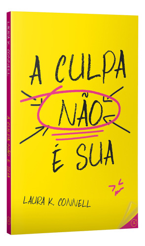 A Culpa Não É Sua, De Laura K. Nell. Editorial Latitude, Tapa Mole, Edición 1 En Português, 2024