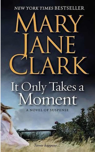 It Only Takes A Moment. Mary Jane Clark