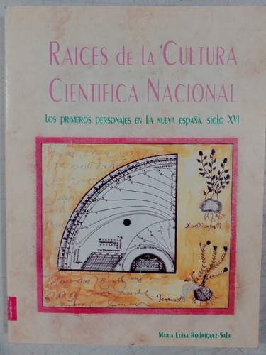 Raíces De La Cultura Científica Nacional Rodríguez Sala