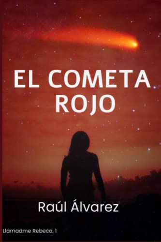 El Cometa Rojo: Y Su Busqueda Por El Sistema Solar (llamadme