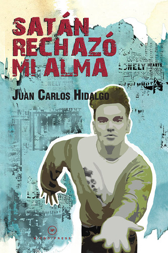 Satán rechazó mi alma, de Hidalgo, Juan Carlos. Editorial Nitro-Press, tapa blanda en español, 2016