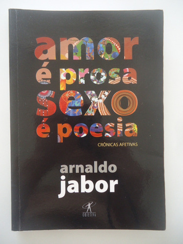 Amor É Prosa Sexo É Poesia - Arnaldo Jabor