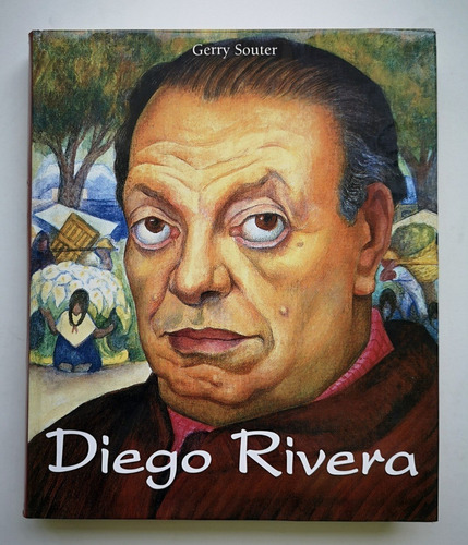 Diego Rivera. Su Arte Y Sus Pasiones