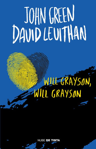 Will Grayson, Will Grayson ( Will Grayson, Will Grayson 1 ), de Green, John. Serie Will Grayson, Will Grayson, vol. 1. Editorial Nube de Tinta, tapa blanda en español, 2015