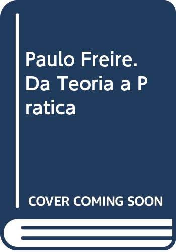 Libro Paulo Freire Da Teoria A Prática De Maria Lucia M. Car