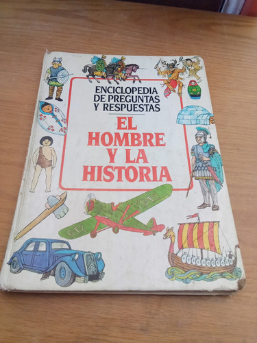 Enciclopedia Preguntas Y Respuestas El Hombre Y La Historia