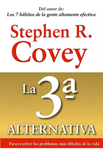 Tercera Alternativa La / Stephen R. Covey