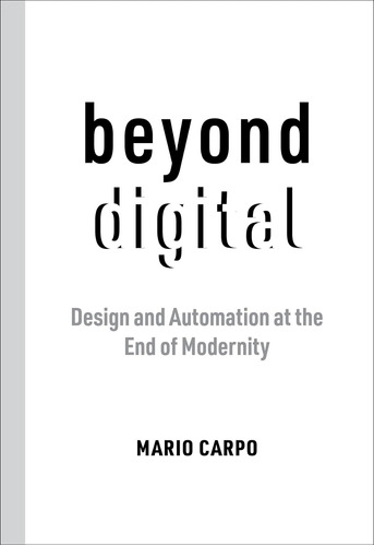 Libro: Beyond Digital: Design And Automation At The End Of M