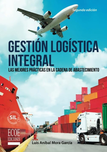 Libro: Gestión Logística Integral: Las Mejores Prácticas En 