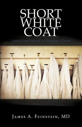 Short White Coat - Md James A Feinstein (paperback)