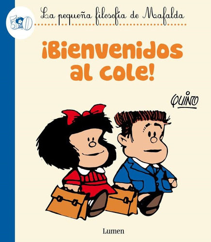 Bienvenidos Al Cole! - La Pequeña Filosofia De Mafalda-quino
