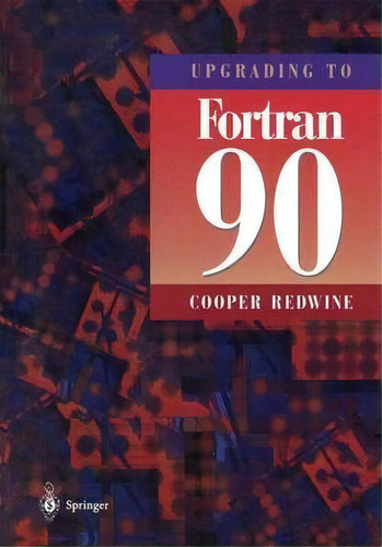 Upgrading To Fortran 90, De Cooper Redwine. Editorial Springer Verlag New York Inc, Tapa Blanda En Inglés