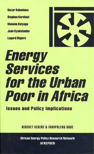 Energy Services For The Urban Poor In Africa, De Bereket Kebede. Editorial Zed Books Ltd, Tapa Dura En Inglés