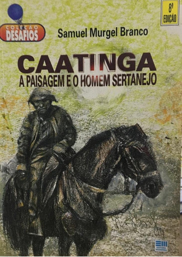 Livro Caatinga A Paisagem E O Homem Sertanejo Samuel Murgel Branco