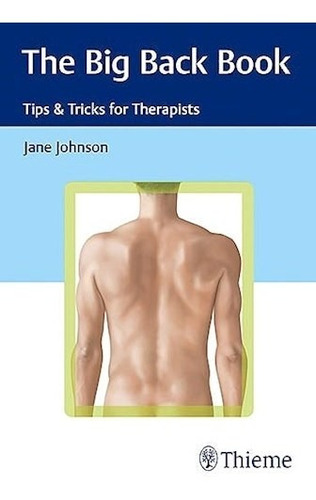 The Big Back Book. Tips And Tricks For Therapists - Johnson