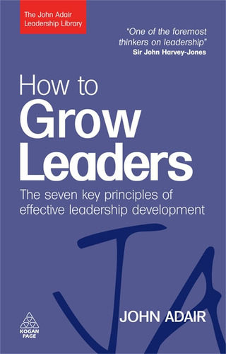 Libro: How To Grow Leaders: The Seven Key Principles Of (the