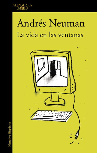 La vida en las ventanas, de Neuman, Andrés. Serie Literatura Hispánica Editorial Alfaguara, tapa blanda en español, 2016