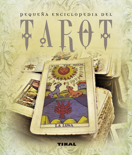 Pequeña Enciclopedia Del Tarot. Editorial Tikal En Español. Tapa Blanda