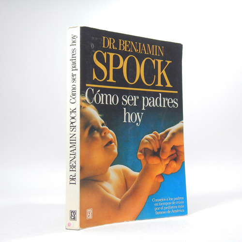 Cómo Ser Padres Hoy Benjamin Spock Ediciones Roca 1991 Bf5