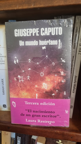 Un Mundo Huérfano / Giuseppe Caputo / Laura Restrepo