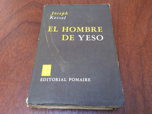 El Hombre De Yeso - Joseph Kessel - Pomaire - Con Detalles