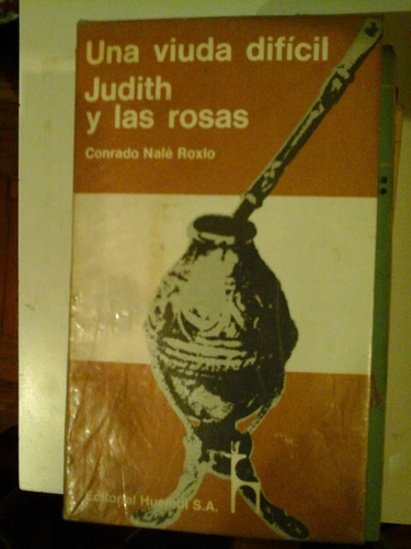 *  Una Viuda Dificil Judith Y Las Rosas-c. Nale Roxlo - L104