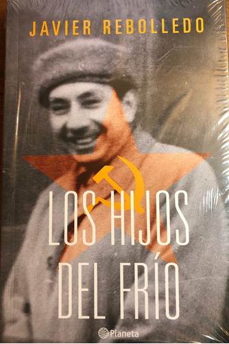 Libro Los Hijos Del Frío: Libro Los Hijos Del Frío, De Javier Rebolledo. Editorial Planeta, Tapa Blanda En Castellano