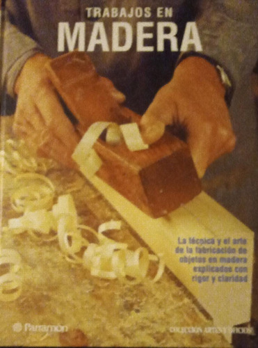 Trabajos En Madera Parramón Técnicas Y Arte 