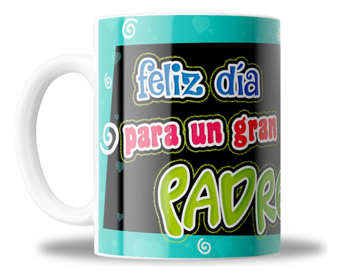 Taza De Ceramica, Feliz Dia A Un Gran Padre, Gracias, 11oz