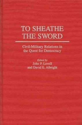 To Sheathe The Sword - John P. Lovell