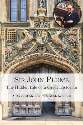 Libro Sir John Plumb : The Hidden Life Of A Great Histori...