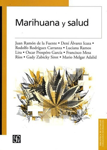 Marihuana Y Salud. Juan Ramón De La Fuente.