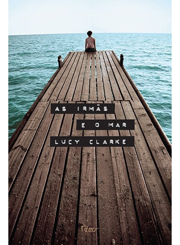 As irmãs e o mar, de Clarke, Lucy. Editora Rocco Ltda, capa mole em português, 2014